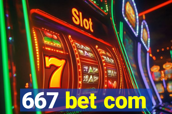 667 bet com